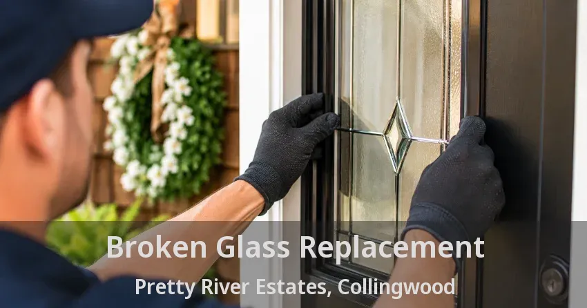 Broken Glass Replacement Pretty River Estates, Collingwood - ON