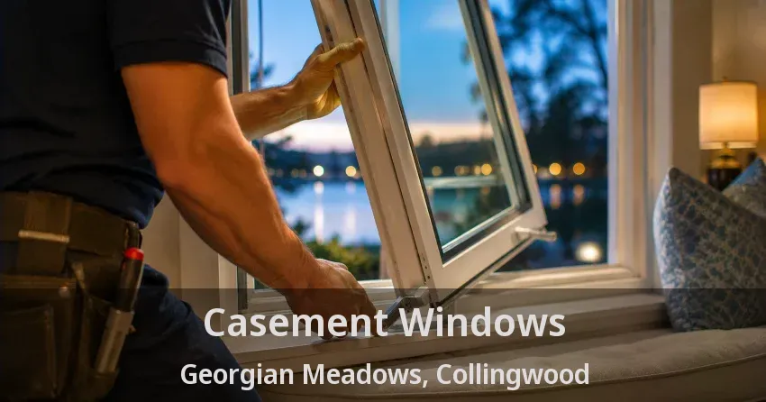 Casement Windows Georgian Meadows, Collingwood - ON