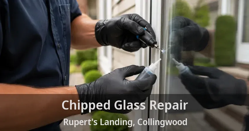 Chipped Glass Repair Rupert's Landing, Collingwood - ON
