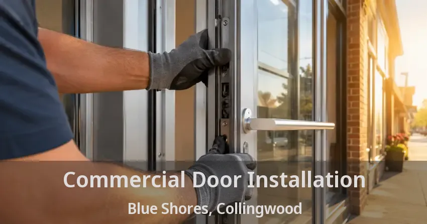 Commercial Door Installation Blue Shores, Collingwood - ON