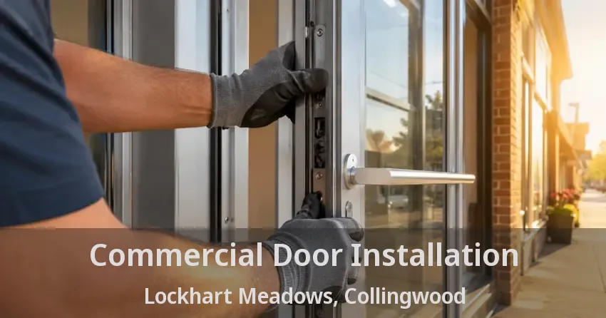 Commercial Door Installation Lockhart Meadows, Collingwood - ON