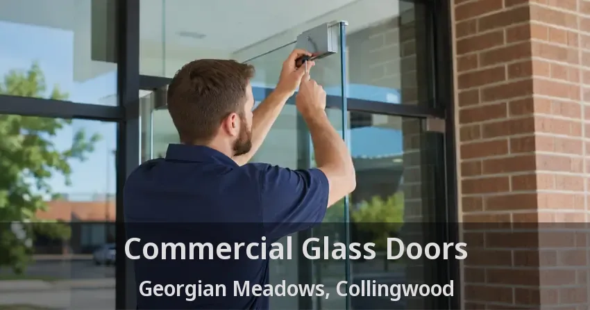 Commercial Glass Doors Georgian Meadows, Collingwood - ON