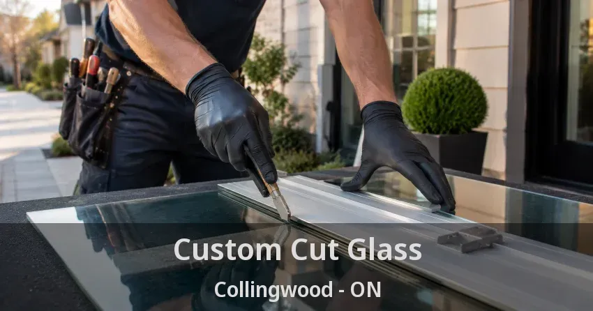 Custom Cut Glass Collingwood - ON
