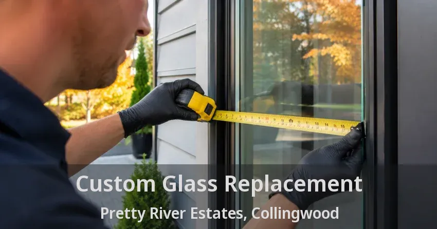 Custom Glass Replacement Pretty River Estates, Collingwood - ON