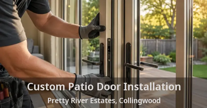 Custom Patio Door Installation Pretty River Estates, Collingwood - ON