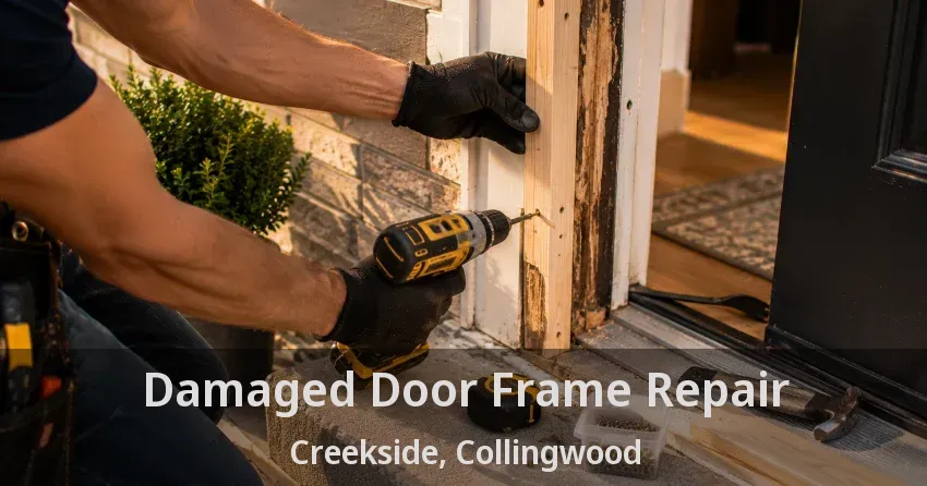 Damaged Door Frame Repair Creekside, Collingwood - ON