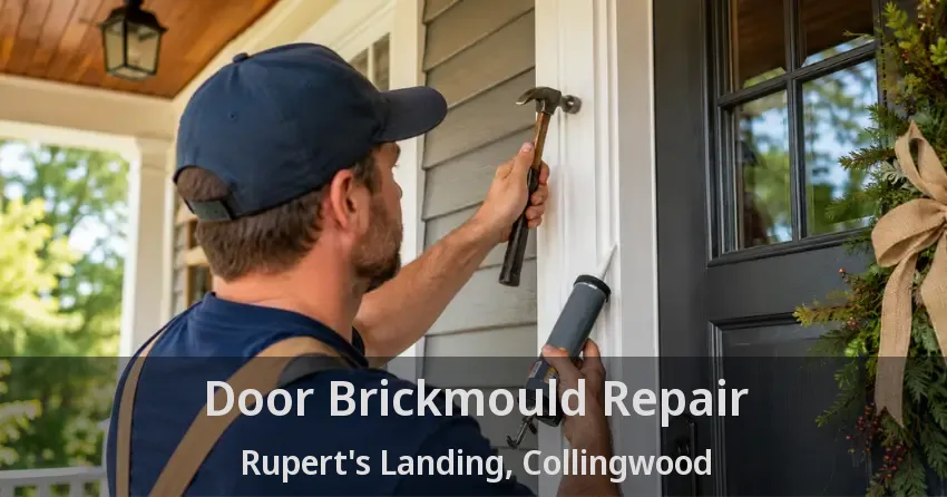 Door Brickmould Repair Rupert's Landing, Collingwood - ON