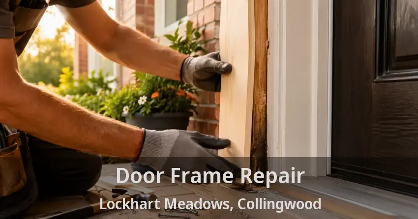 Door Frame Repair Lockhart Meadows, Collingwood - ON