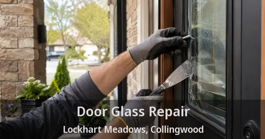 Door Glass Repair Lockhart Meadows, Collingwood - ON