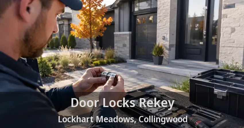 Door Locks Rekey Lockhart Meadows, Collingwood - ON