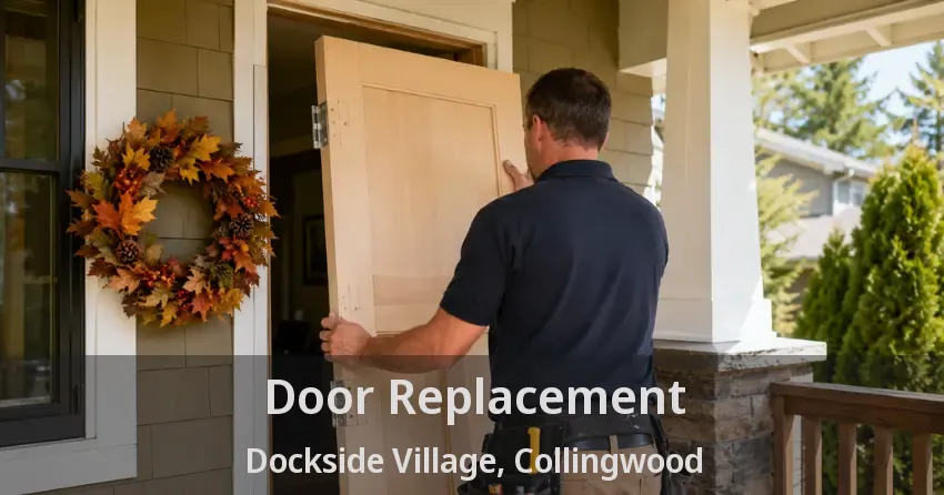 Door Replacement Dockside Village, Collingwood - ON