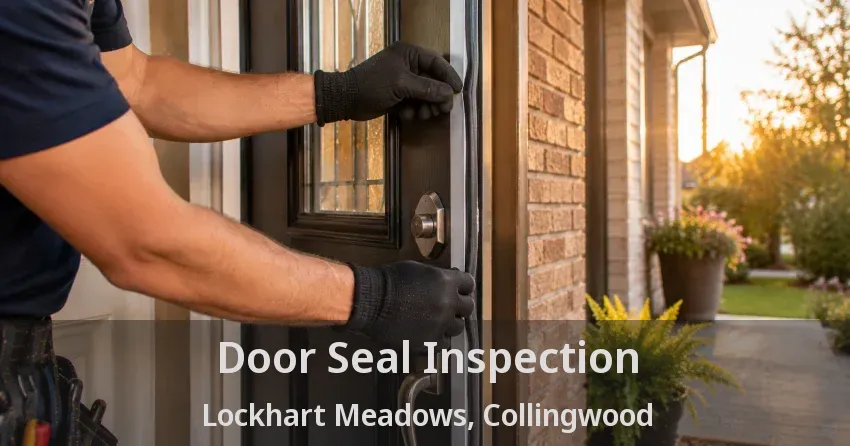 Door Seal Inspection Lockhart Meadows, Collingwood - ON