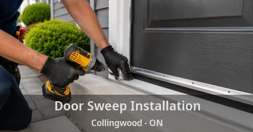 Door Sweep Installation Collingwood - ON
