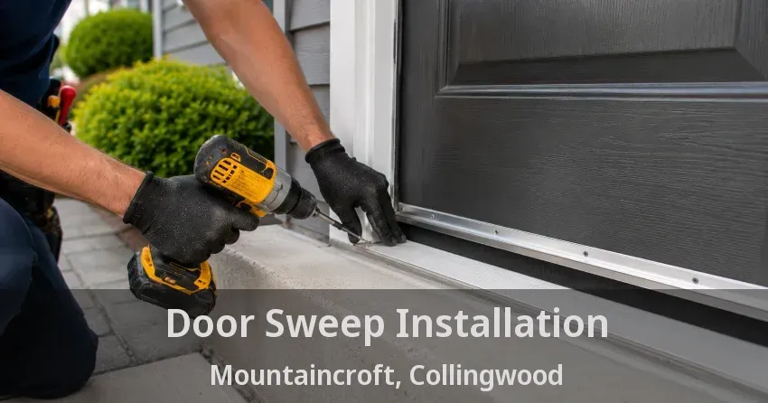 Door Sweep Installation Mountaincroft, Collingwood - ON