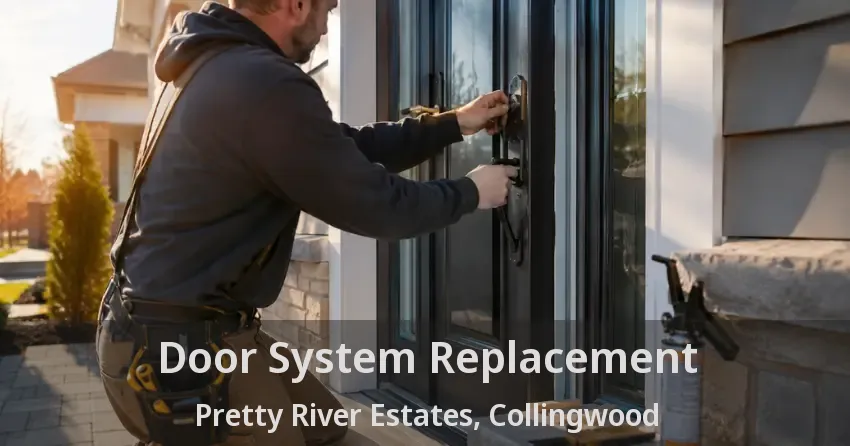 Door System Replacement Pretty River Estates, Collingwood - ON
