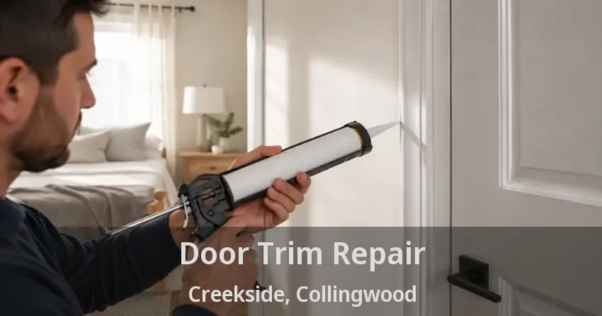 Door Trim Repair Creekside, Collingwood - ON