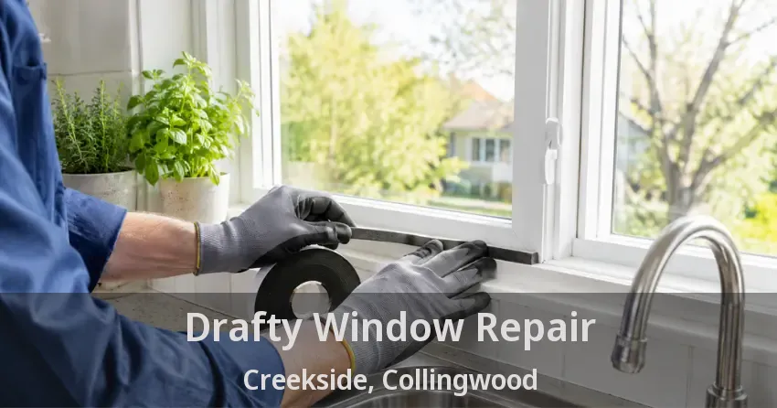 Drafty Window Repair Creekside, Collingwood - ON