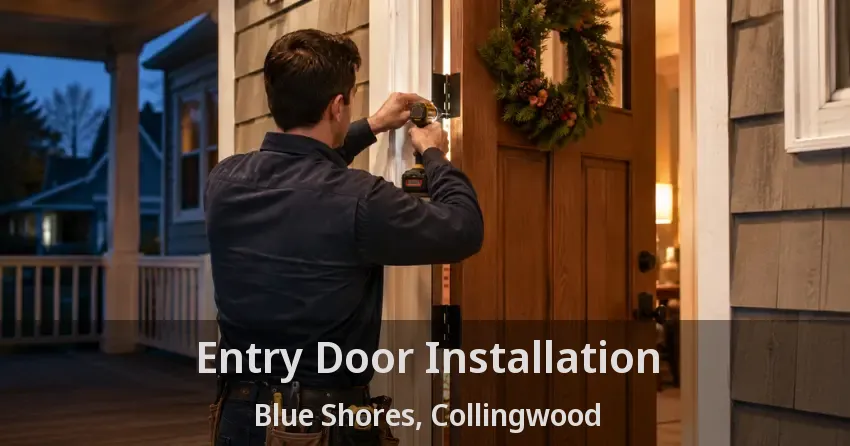 Entry Door Installation Blue Shores, Collingwood - ON