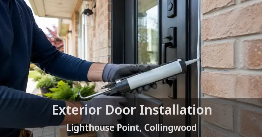 Exterior Door Installation Lighthouse Point, Collingwood - ON
