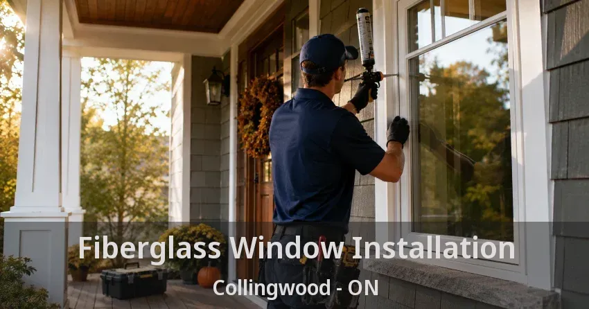 Fiberglass Window Installation Collingwood - ON