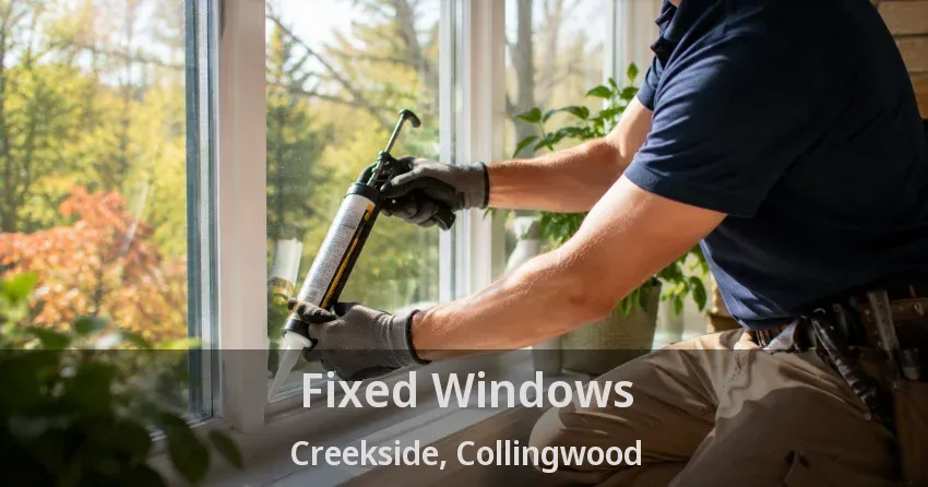 Fixed Windows Creekside, Collingwood - ON