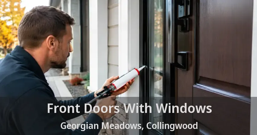 Front Doors With Windows Georgian Meadows, Collingwood - ON