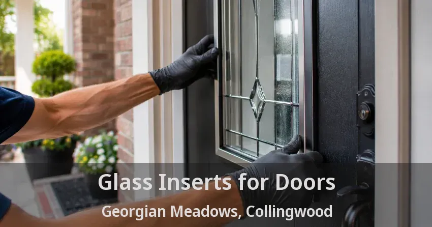 Glass Inserts for Doors Georgian Meadows, Collingwood - ON