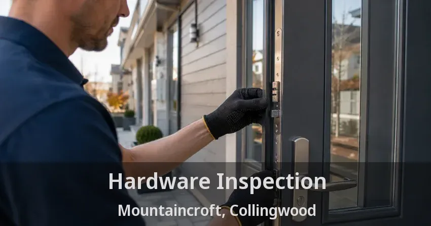 Hardware Inspection Mountaincroft, Collingwood - ON