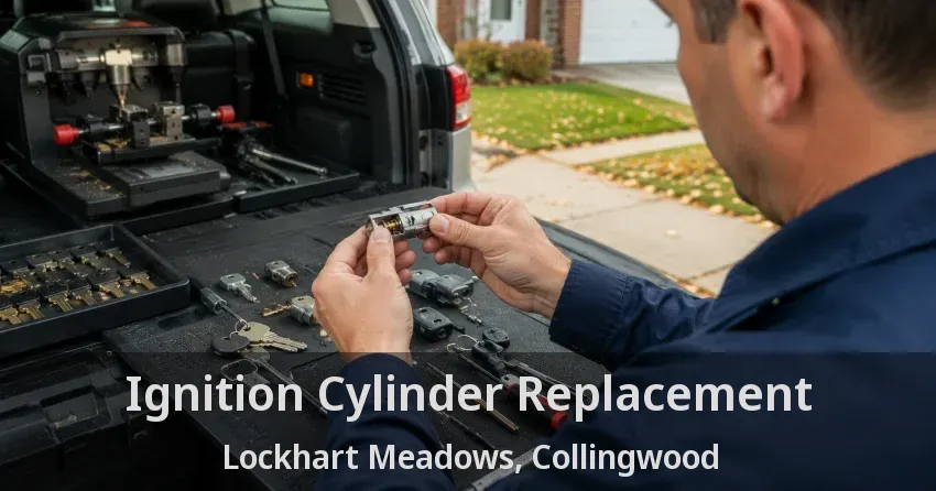 Ignition Cylinder Replacement Lockhart Meadows, Collingwood - ON
