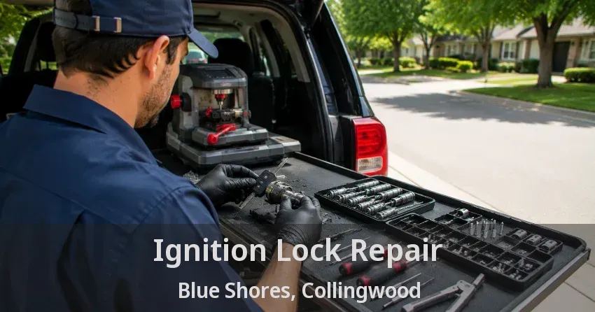 Ignition Lock Repair Blue Shores, Collingwood - ON