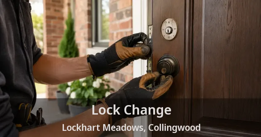 Lock Change Lockhart Meadows, Collingwood - ON