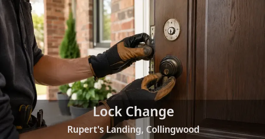 Lock Change Rupert's Landing, Collingwood - ON