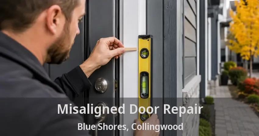 Misaligned Door Repair Blue Shores, Collingwood - ON