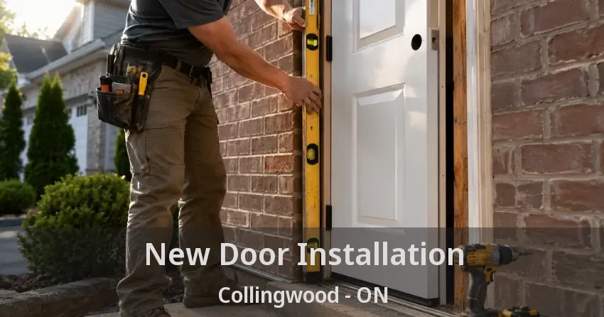 New Door Installation Collingwood - ON