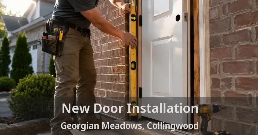 New Door Installation Georgian Meadows, Collingwood - ON