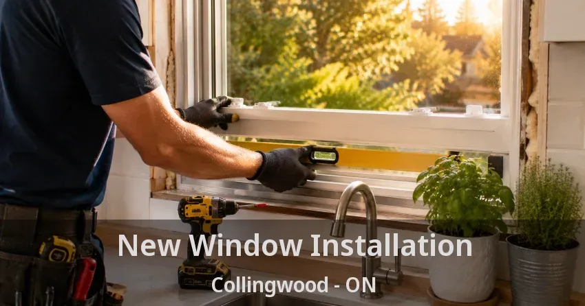 New Window Installation Collingwood - ON