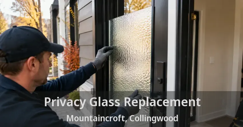 Privacy Glass Replacement Mountaincroft, Collingwood - ON
