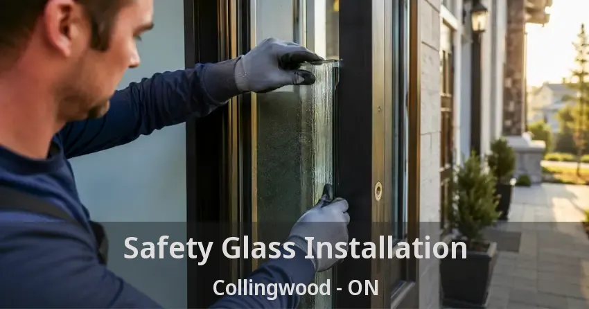 Safety Glass Installation Collingwood - ON
