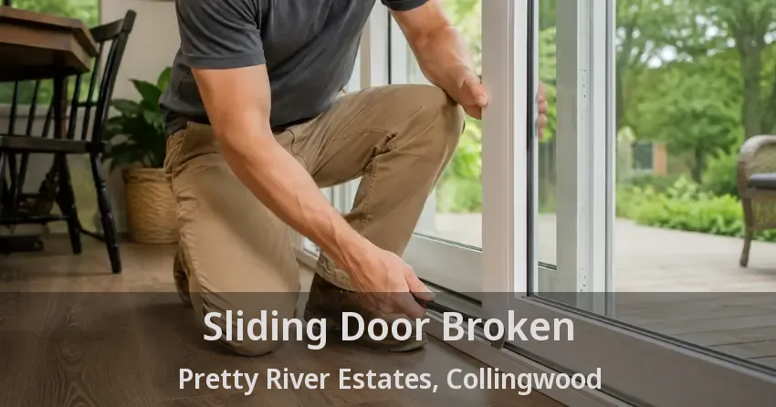 Sliding Door Broken Pretty River Estates, Collingwood - ON