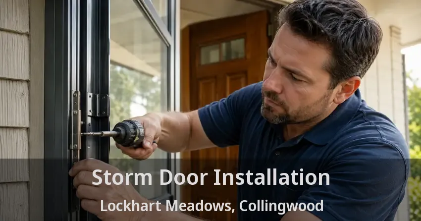 Storm Door Installation Lockhart Meadows, Collingwood - ON