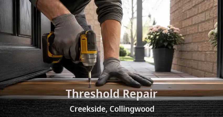 Threshold Repair Creekside, Collingwood - ON