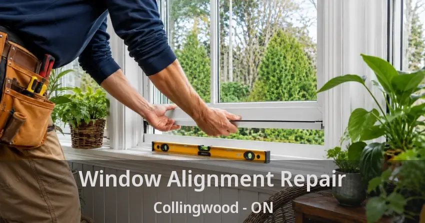 Window Alignment Repair Collingwood - ON