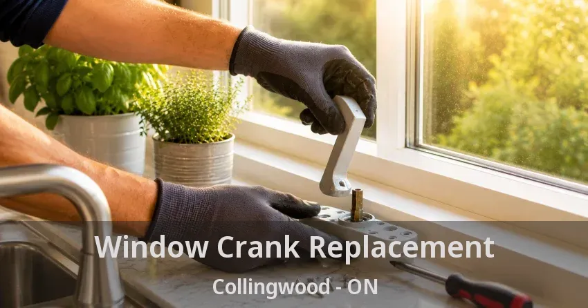 Window Crank Replacement Collingwood - ON
