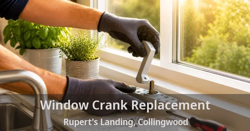 Window Crank Replacement Rupert's Landing, Collingwood - ON