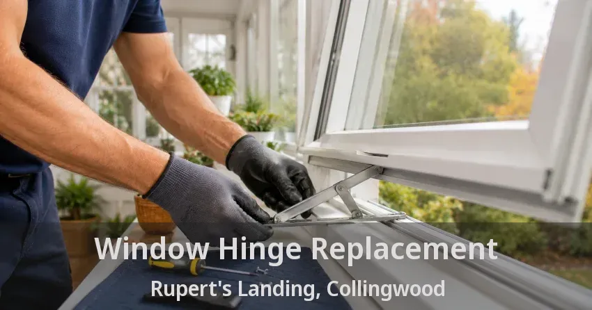 Window Hinge Replacement Rupert's Landing, Collingwood - ON