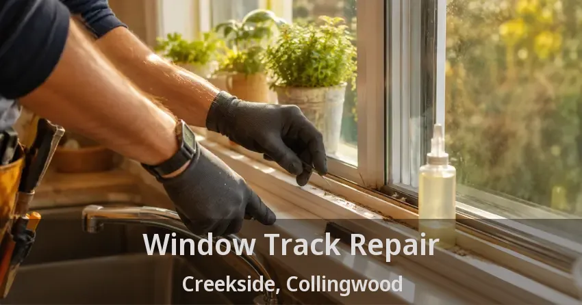 Window Track Repair Creekside, Collingwood - ON