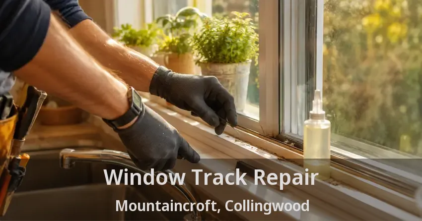 Window Track Repair Mountaincroft, Collingwood - ON