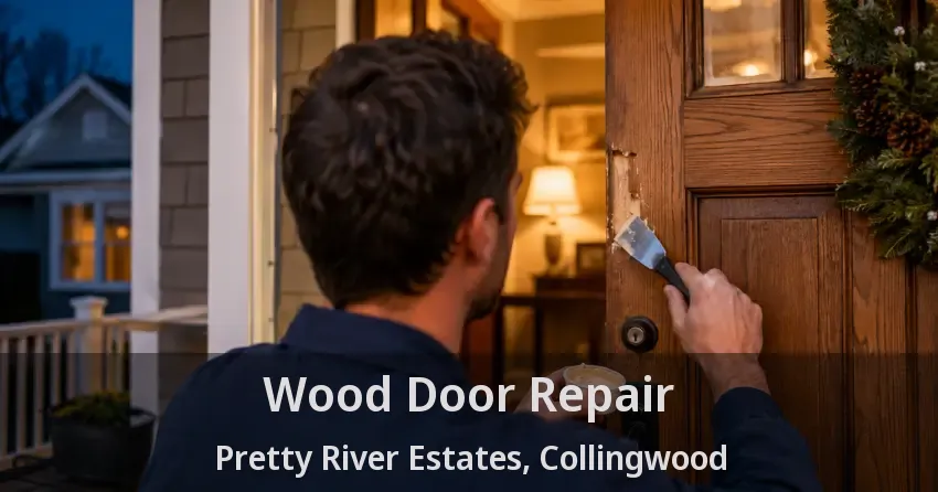 Wood Door Repair Pretty River Estates, Collingwood - ON
